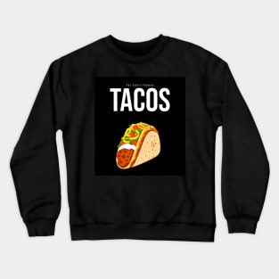 The Famous Tacos Crewneck Sweatshirt